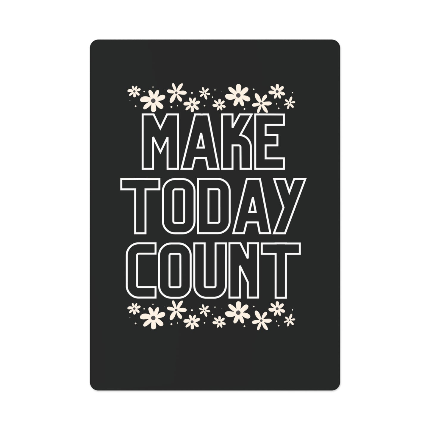 Make Today Count Poker Cards