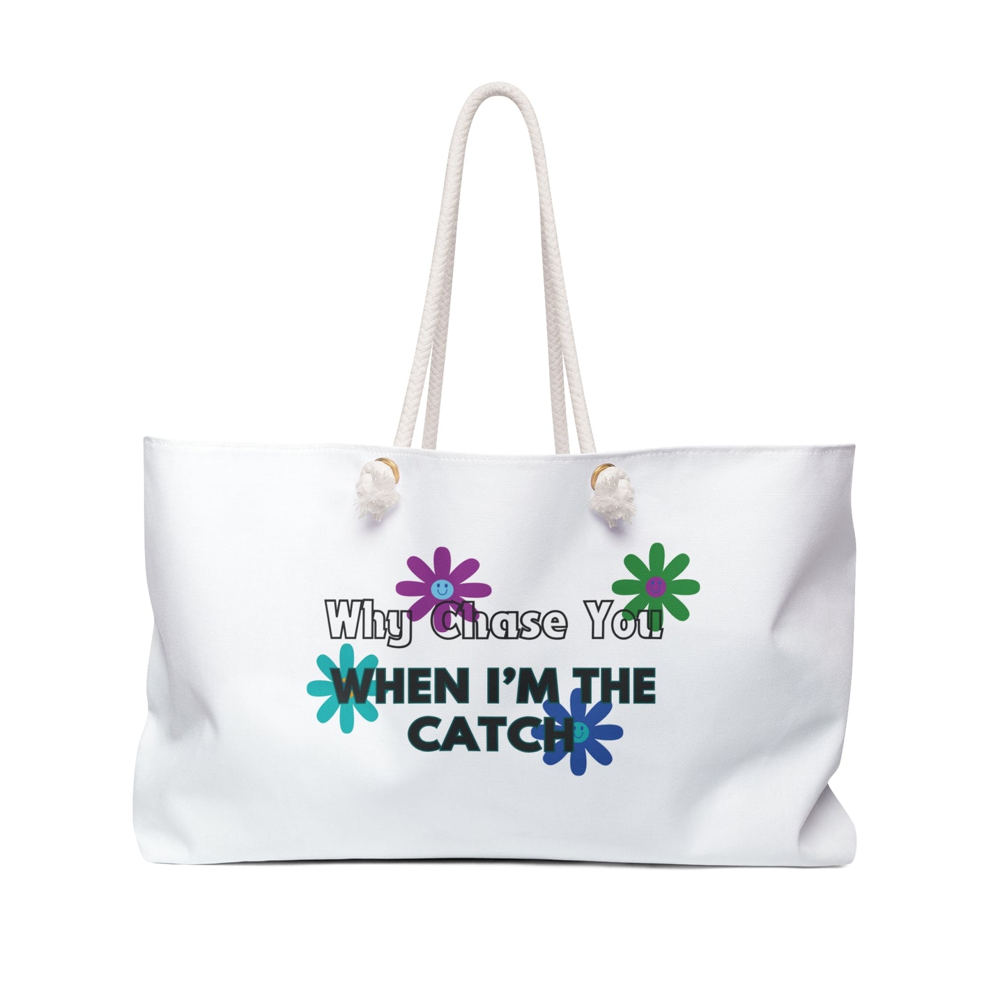 Why Chase You When I’m The Catch Print Weekender Bag, Woman Print Bag