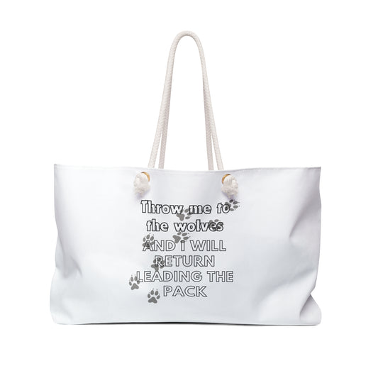 Throw Me To The Wolves Print Weekender Bag, Woman Print Bag